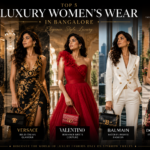 Top 5 Luxury Fashion Clothing Brands Every Fashion Lover in Bangalore Should Know